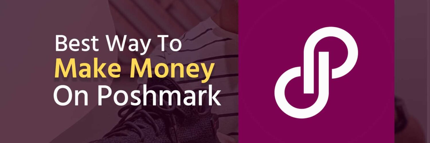 Best Way To Make Money On Poshmark