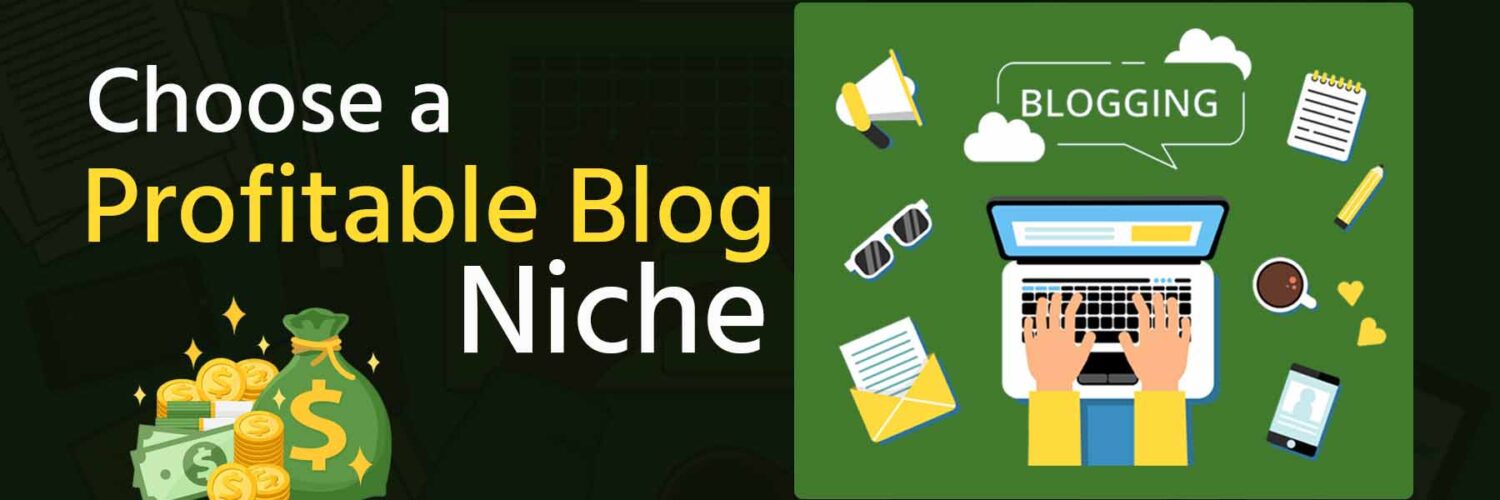 How To Choose a Profitable Blog Niche